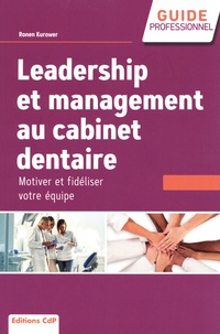 Ronen Kurower - Leadership et management au cabinet dentaire - Motiver et fidéliser votre équipe.