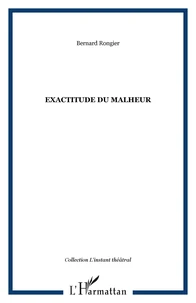 Exactitude du malheur