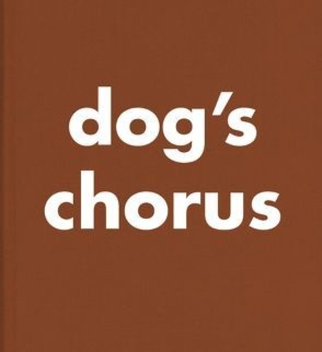 Roni Horn - Dog's chorus.