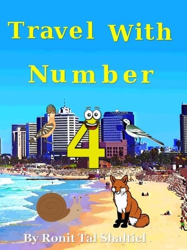  Ronit Tal Shaltiel - Travel with Number 4 - The Adventures of the Numbers, #9.