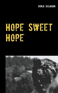 Ronja Uhlmann - Hope Sweet Hope.
