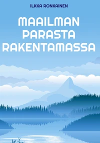 Maailman parasta rakentamassa