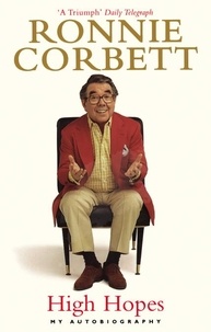 Ronnie Corbett - High Hopes - My Autobiography.
