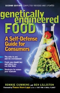 Ronnie Cummins et Ben Lilliston - Genetically Engineered Food - A Self-Defense Guide for Consumers.
