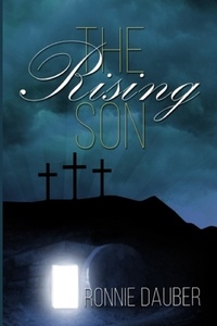  Ronnie Dauber - The Rising Son - Jesus, #2.