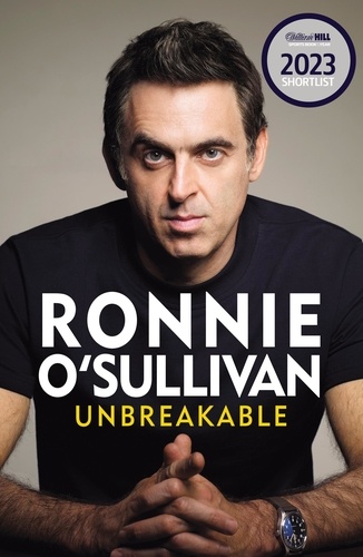 Unbreakable. The definitive and unflinching memoir of the world's greatest snooker player
