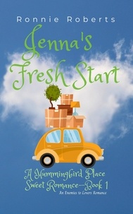  Ronnie Roberts - Jenna's Fresh Start - Hummingbird Place Sweet Romance Series, #1.