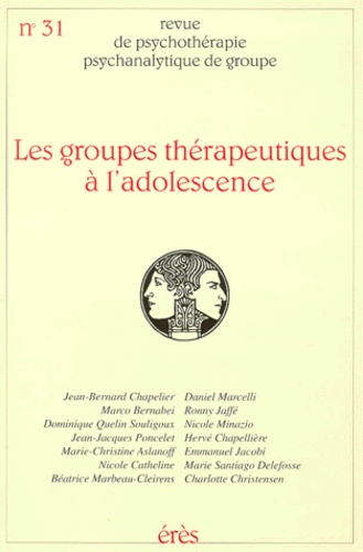 Ronny Jaffe et  Collectif - Revue De Psychotherapie Psychanalytique De Groupe N°31 : Les Groupes Therapeutiques A L'Adolescence.