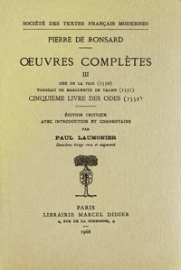 Tome III - Ode de la Paix, Tombeau de Marguerite de Valois, Cinquième livre des Odes (1550-1552)