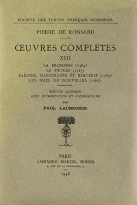 Tome XIII - La Promesse (1564), Le Procès (1565), Elégies, mascarades et bergerie (1565). Les Nues ou nouvelles (1565)