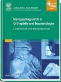 Röntgendiagnostik in Orthopädie und Traumatologie - Einstelltechnik und Röntgenanatomie - mit Zugang zum Elsevier-Portal.
