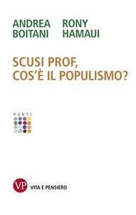 Rony Hamaui et Andrea Boitani - Scusi Prof, cos’è il populismo?.