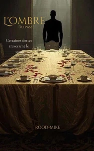 L'OMBRE DU PASSÉ: Certaines dettes traversent le sang