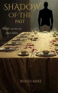 SHADOW OF THE PAST: Blood carries its own debts