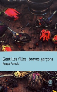 Roopa Farooki - Gentilles filles, braves garçons.