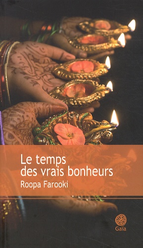 Roopa Farooki - Le temps des vrais bonheurs.