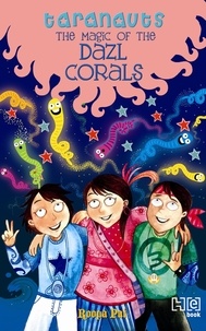 Roopa Pai - Taranauts 8: The Magic of the Dazl Corals.
