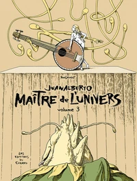 Juanalberto Maître de l'Univers  Tome 3
