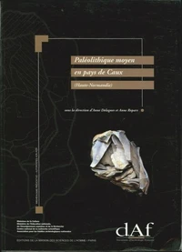 Paleolithique Moyen En Pays De Caux (Haute-Normandie). Le Pucheuil, Ettouteville : Deux Gisements De Plein Air En Milieu Loessique