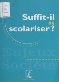 Suffit-Il De Scolariser ?