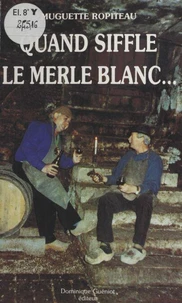 Quand siffle le merle blanc...