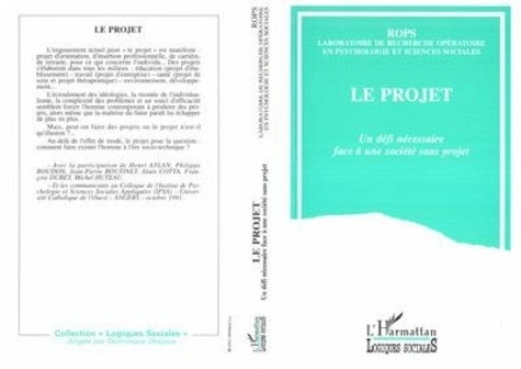  ROPS - Le projet - Un défi nécessaire face à une société sans projet, [colloque, Angers, 2-4 octobre 1991.
