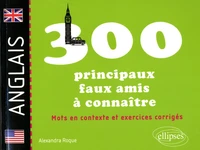 Les 300 principaux faux-amis anglais à connaître