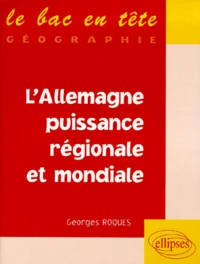 L'Allemagne, puissance régionale et mondiale