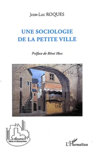 Une sociologie de la petite ville