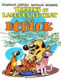 Les Deblok Tome 3 : Truffes Et Langues De Chat A La Deblok