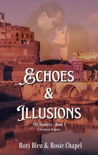  Rori Bleu et  Rosie Chapel - Echoes and Illusions - The Hunters, #1.