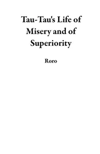 Tau-Tau's Life of Misery and of Superiority