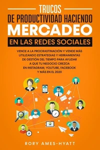 Trucos De Productividad Haciendo Mercadeo En Las Redes Sociales