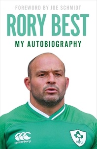 Rory Best - My Autobiography.