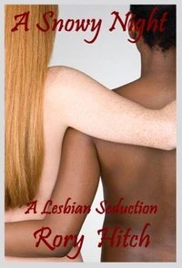 A Snowy Night - An Erotic Lesbian Seduction