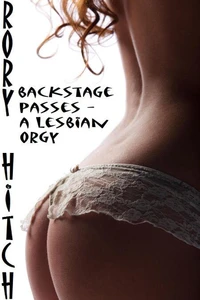 Backstage Passes - A Lesbian Orgy