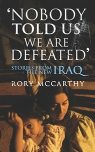 Rory McCarthy - Nobody Told Us We Are Defeated.