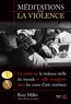 Rory Miller - Méditations sur la violence - La vérité sur la violence réelle du monde et celle enseignée dans les cours d'arts martiaux.