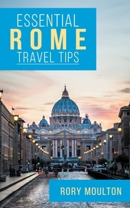  Rory Moulton - Essential Rome Travel Tips - Essential Europe Travel Tips, #3.