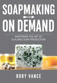 Soapmaking on Demand Mastering the Art of Scalable Soap Production