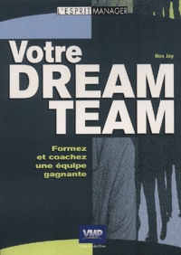 Ros Jay - Votre dream team.