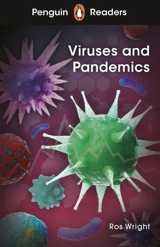 Ros Wright - Penguin Readers Level 6: Viruses and Pandemics (ELT Graded Reader).