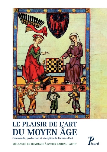 Le plaisir de l'art du Moyen Âge. Commande, production et réception de l'oeuvre d'art