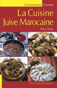 Rosa Amar - La cuisine juive marocaine - La cuisine de Rosa.
