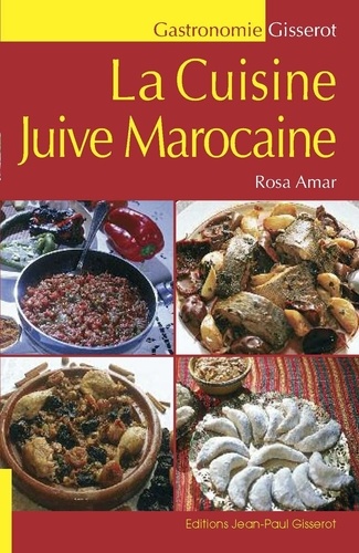 La cuisine juive marocaine. La cuisine de Rosa