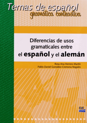 Rosa Ana Herrero Martin et Pablo Daniel Gonzalez-Cremona Nogales - Differencias de usos gramaticales entre el espanol y el aleman.