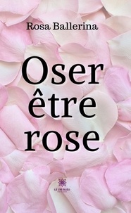 Rosa Ballerina - Oser être rose.