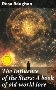 The Influence of the Stars: A book of old world lore