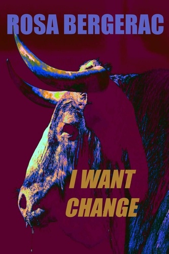  Rosa Bergerac - I Want Change - A Gold Story, #1.