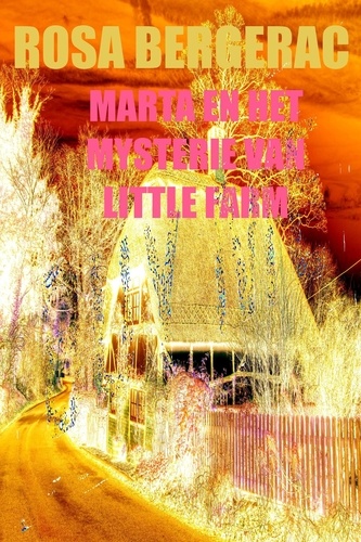  Rosa Bergerac - Marta en het mysterie van Little Farm - A Gold Story, #5.